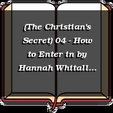 (The Christian's Secret) 04 - How to Enter in