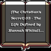 (The Christian's Secret) 03 - The Life Defined