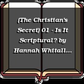 (The Christian's Secret) 01 - Is It Scriptural?