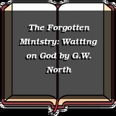 The Forgotten Ministry: Waiting on God