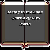 Living in the Land - Part 2