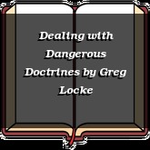 Dealing with Dangerous Doctrines