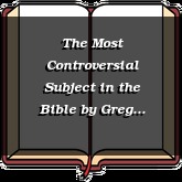 The Most Controversial Subject in the Bible
