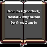 How to Effectively Resist Temptation