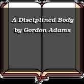 A Disciplined Body