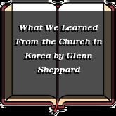 What We Learned From the Church in Korea