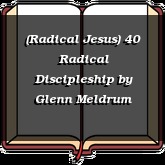 (Radical Jesus) 40 Radical Discipleship