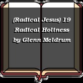 (Radical Jesus) 19 Radical Holiness