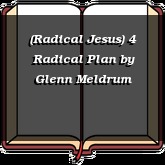 (Radical Jesus) 4 Radical Plan
