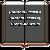 (Radical Jesus) 3 Radical Jesus