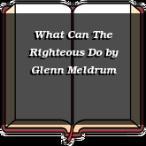 What Can The Righteous Do