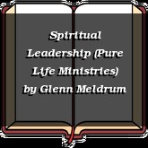 Spiritual Leadership (Pure Life Ministries)