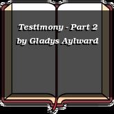 Testimony - Part 2
