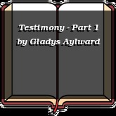 Testimony - Part 1
