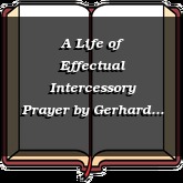 A Life of Effectual Intercessory Prayer