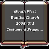 (South West Baptist Church 2008) Old Testament Prayer