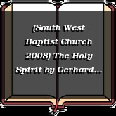 (South West Baptist Church 2008) The Holy Spirit