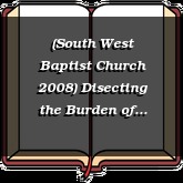 (South West Baptist Church 2008) Disecting the Burden of Prayer