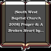 (South West Baptist Church 2008) Prayer & A Broken Heart