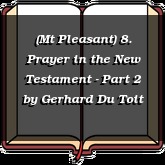 (Mt Pleasant) 8. Prayer in the New Testament - Part 2