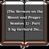 (The Sermon on the Mount and Prayer - Session 1) - Part 5