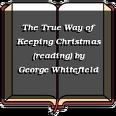 The True Way of Keeping Christmas (reading)
