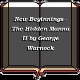 New Beginnings - The Hidden Manna II