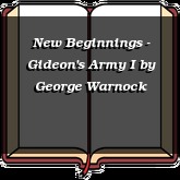 New Beginnings - Gideon's Army I