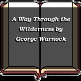 A Way Through the Wilderness