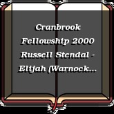 Cranbrook Fellowship 2000 Russell Stendal - Elijah (Warnock Introduction)