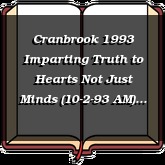 Cranbrook 1993 Imparting Truth to Hearts Not Just Minds (10-2-93 AM)