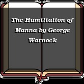 The Humiliation of Manna
