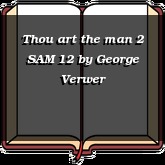 Thou art the man 2 SAM 12
