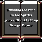 Running the race in the Spirits power HEB 11+12