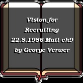 Vision for Recruiting 22.8.1986 Matt ch9