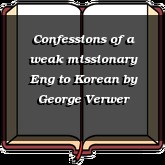 Confessions of a weak missionary Eng to Korean