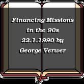 Financing Missions in the 90s 22.1.1990