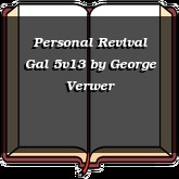 Personal Revival Gal 5v13