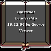 Spiritual Leadership 19.12.84