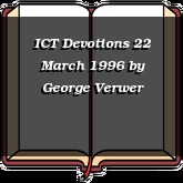 ICT Devotions 22 March 1996