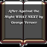 After Against the Night WHAT NEXT