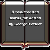 5 resurrection words for action