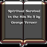 Spiritual Survival in the 80s No 5