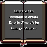 Survival in economic crisis Eng to French