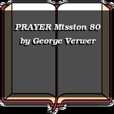 PRAYER Mission 80