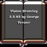 Vision Bromley 3.5.85