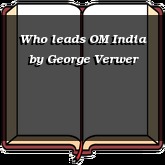 Who leads OM India