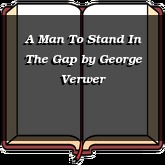 A Man To Stand In The Gap
