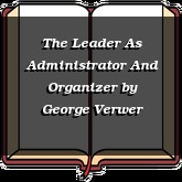 The Leader As Administrator And Organizer