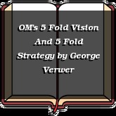 OM's 5 Fold Vision And 5 Fold Strategy